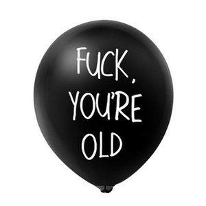 Fu*k You're Old Happy Birthday Latex Balloon